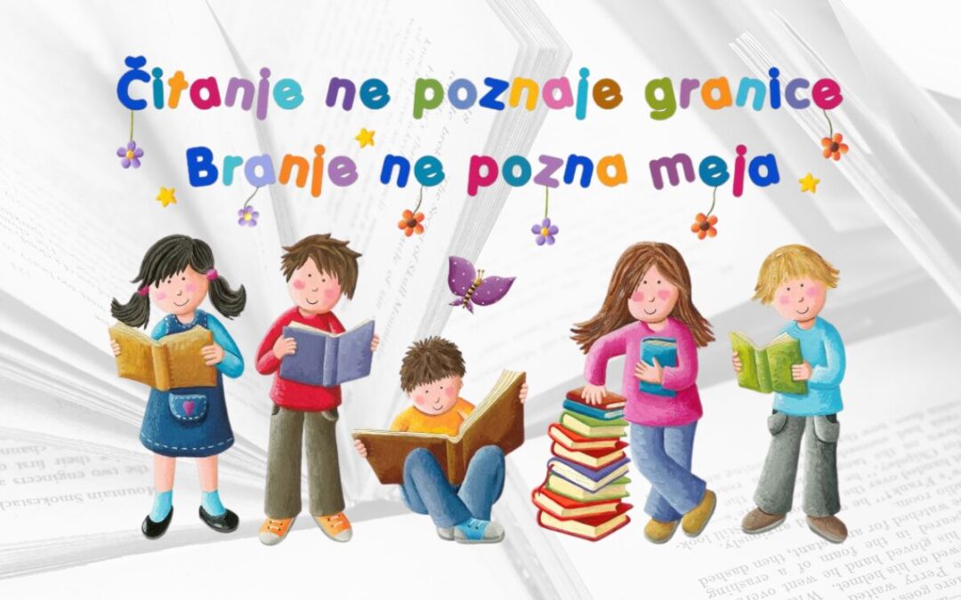 Projekt “Čitanje ne poznaje granice / Branje ne pozna meja”