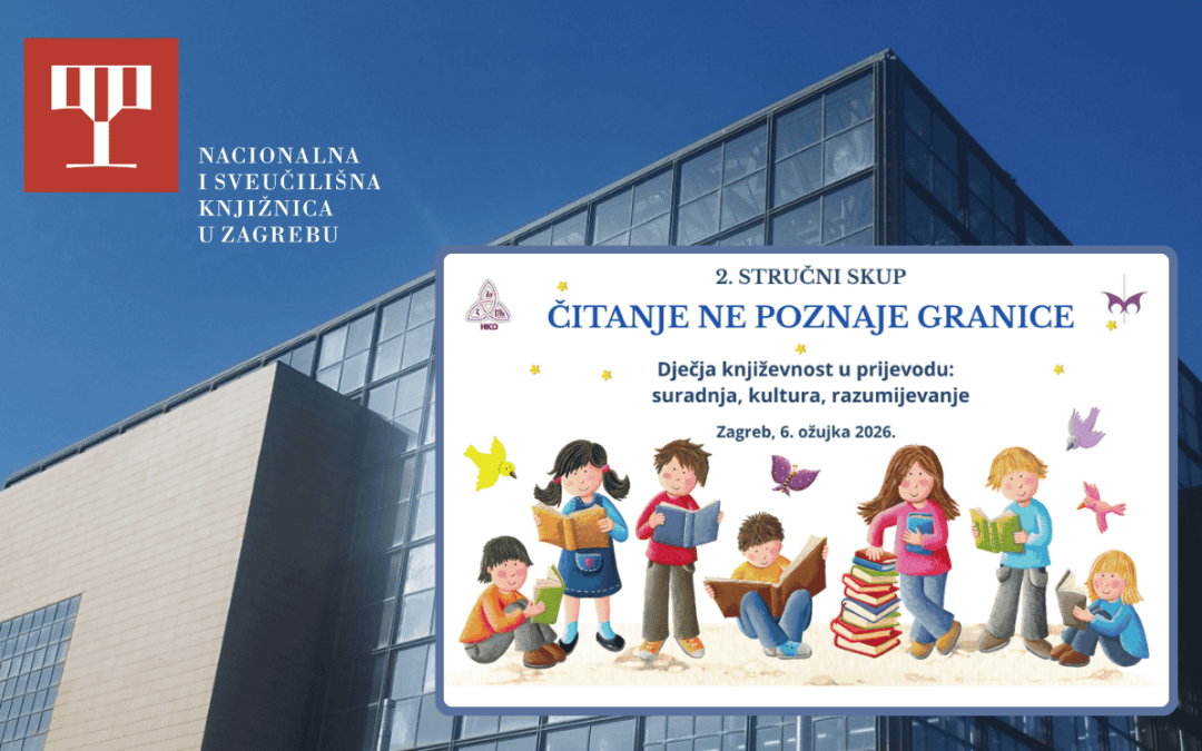 Sudjelovali smo na 2. stručnom skupu “Čitanje ne poznaje granice: Dječja književnost u prijevodu – suradnja, kultura, razumijevanje”